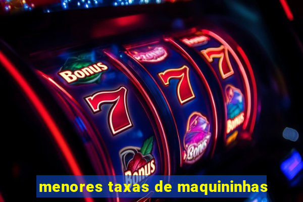 menores taxas de maquininhas